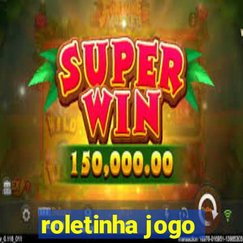 roletinha jogo